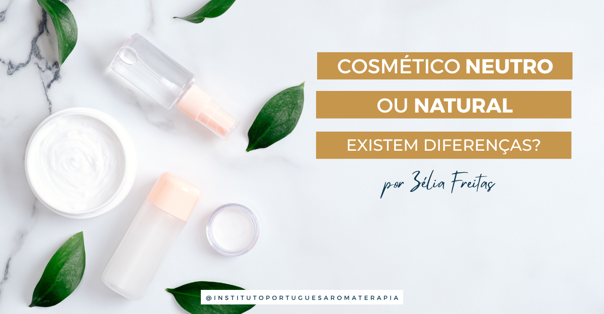 Cosmético neutro ou natural por Zélia Freitas