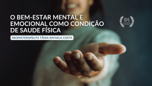 O bem-estar mental e emocional como condição de saude fisica